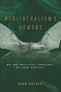 Cover: Neoliberalism's Demons - Stanford University Press