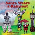 Cover: Santa Wears a Raincoat - Keen Ideas Publishing