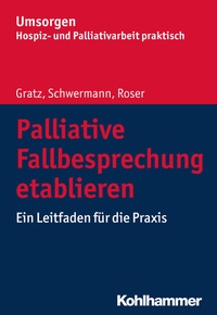 Abbildung von: Palliative Fallbesprechung etablieren - Kohlhammer