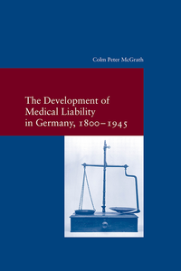 Abbildung von: The Development of Medical Liability in Germany, 1800-1945 - Vittorio Klostermann Verlag
