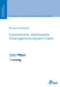Cover: Automatisierte, datenbasierte Wissensgenerierung beim Fr&auml;sen - Apprimus Verlag