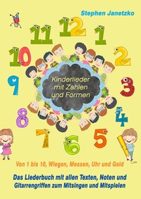 Abbildung von: Kinderlieder mit Zahlen und Formen - Von 1 bis 10, Wiegen, Messen, Uhr und Geld - Janetzko, Stephen
