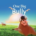 Cover: One Big Bully - Tracy Blom Publications