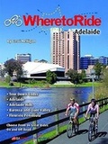 Cover: Where to Ride: Adelaide - BA Press