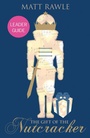 Cover: The Gift of the Nutcracker Leader Guide - Abingdon Press