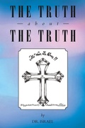 Cover: The Truth About the Truth - Page Publishing Inc.
