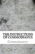 Cover: The Instructions of Commodianus - Lighthouse Publishing