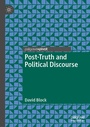 Cover: Post-Truth and Political Discourse - Palgrave Pivot