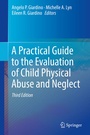 Cover: A Practical Guide to the Evaluation of Child Physical Abuse and Neglect - Springer