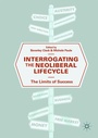 Cover: Interrogating the Neoliberal Lifecycle - Palgrave Macmillan
