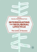 Cover: Interrogating the Neoliberal Lifecycle - Palgrave Macmillan