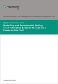 Cover: Modelling and experimental testing of an innovative Sabatier reactor for a Power-to-Gas plant. - Fraunhofer Verlag