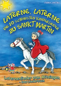 Abbildung von: Laterne, Laterne - Die 10 schönsten Kinderlieder zu Sankt Martin - Janetzko, Stephen