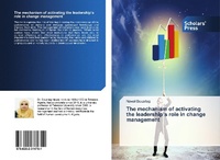 Abbildung von: The mechanism of activating the leadership¿s role in change management - Scholars' Press