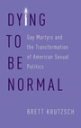 Cover: Dying to Be Normal - Oxford University Press Inc