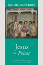 Cover: Jesus the Priest - SPCK Publishing