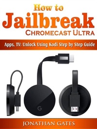 Abbildung von: How to Jailbreak Chromecast Ultra, Apps, TV - Abbott Properties