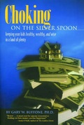 Cover: Choking on the Silver Spoon - Simplon Press