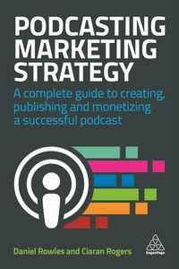 Enlarge image Cover: Podcasting Marketing Strategy - Kogan Page Ltd