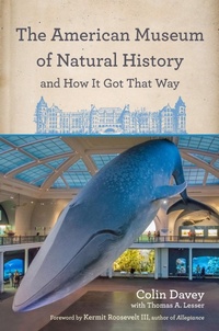 Abbildung von: The American Museum of Natural History and How It Got That Way - Fordham University Press