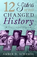 Cover: 12 Sisters Who Changed History - Vision Writer Publications