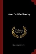 Cover: Notes On Rifle-Shooting - Andesite Press
