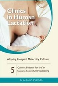Cover: Clinics in Human Lactation: Altering Hospital Maternity Culture: v. 5 - Hale Publishing