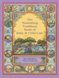 Cover: The Nourishing Traditions Book of Baby & Child Care - New Trends Publishing Inc,US