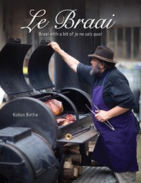 Abbildung von: Le Braai - Braai with a bit of je ne sais quoi - Struik Lifestyle