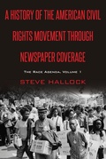 Cover: A History of the American Civil Rights Movement Through Newspaper Coverage - Peter Lang Verlag