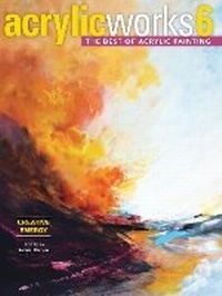 Abbildung von: AcrylicWorks 6 - Creative Energy - North Light Books