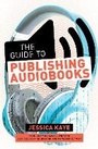 Cover: The Guide to Publishing Audiobooks - Writer's Digest Books