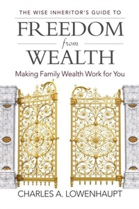 Abbildung von: The Wise Inheritor's Guide to Freedom from Wealth - Praeger Publishers Inc
