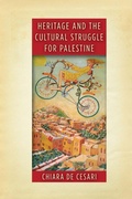Cover: Heritage and the Cultural Struggle for Palestine - Stanford University Press