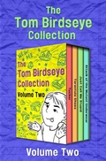 Cover: The Tom Birdseye Collection Volume Two - Open Road Media Teen & Tween