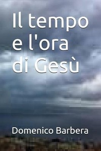 Abbildung von: Il Tempo E l'Ora Di Gesù - Independently Published