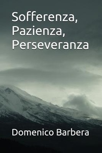 Abbildung von: Sofferenza, Pazienza, Perseveranza - Independently Published