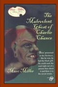 Cover: The Malevolent Ghost of Charlie Chance - Marc Miller, Ghost Writer