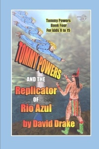 Enlarge image Cover: Tommy Powers and the Replicator of Rio Azul - Tommy Powers Super Hero