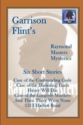 Cover: Case of the Confounding Code (and five more short Raymond Masters Mysteries) - Raymond Masters Mystery