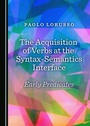 Cover: Acquisition of Verbs at the Syntax-Semantics Interface - Cambridge Scholars Publishing