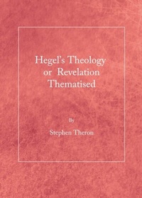 Abbildung von: Hegel's Theology or Revelation Thematised - Cambridge Scholars Publishing