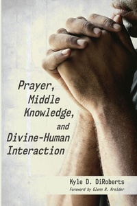 Enlarge image Cover: Prayer, Middle Knowledge, and Divine-Human Interaction - Wipf & Stock Publishers
