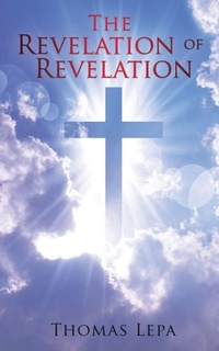 Enlarge image Cover: The Revelation of Revelation - Xulon Press