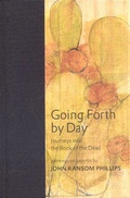 Cover: Going Forth by Day: Journeys into the Book of the Dead - John Ransom Phillips