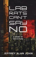 Cover: Lab Rats Can't Say No - Lucid Books