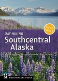 Cover: Day Hiking Southcentral Alaska - Mountaineers Books