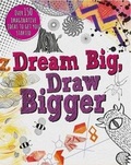 Cover: Dream Big, Draw Bigger - Parragon