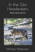 Cover: In the Gila Headwaters: Wolves, Words and Fire - Amazon Digital Services LLC - Kdp