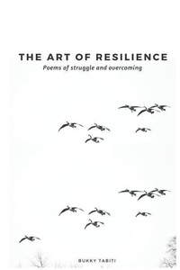 Abbildung von: The Art of Resilience: Poems of Struggle and Overcoming - Independently Published